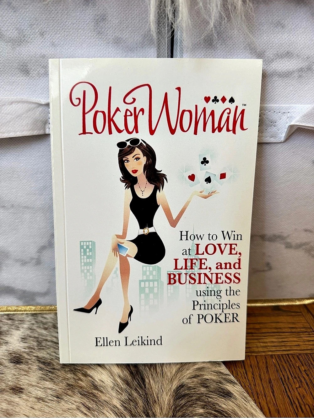 PokerWoman: How to Win at Love, Life, and Business Using the Principles of Poker